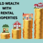 Build Wealth With Rental Properties